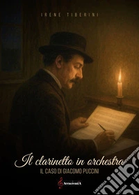 Il clarinetto in orchestra. Il caso di Giacomo Puccini libro