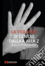 La violenza di genere dalla A alla Z