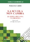 La scuola non cambia. Quando la distanza è in presenza libro