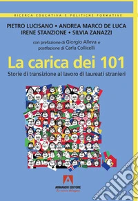 La carica dei 101. Storie di transizione al lavoro di laureati stranieri