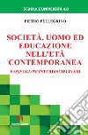 Società, uomo ed educazione nell'età contemporanea. Passeggiate interdisciplinari libro