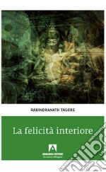 La felicità interiore libro