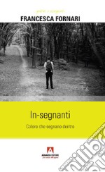 In-segnanti. Coloro che segnano dentro libro