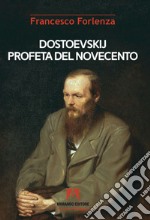 Dostoevskij profeta del Novecento libro