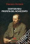 Dostoevskij profeta del Novecento libro di Forlenza Francesco