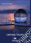 Cristalli velati libro di Tramaloni Giuliano