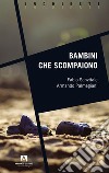 Bambini che scompaiono libro