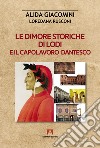 Le dimore storiche di Lodi e il capolavoro dantesco libro di Giacomini Alida Rusconi Loredana