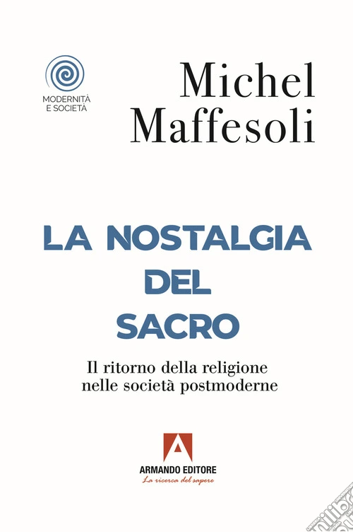 La nostalgia del sacro. Il ritorno della religione nelle società postmoderne