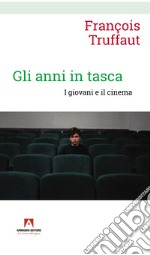 Gli anni in tasca. I giovani e il cinema libro