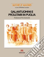 Galantuomini e proletari in Puglia libro