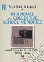 Individual and collective school memories. Research perspectives and case studies in Italy and Hungary libro