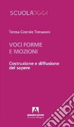 Voci, forme e mozioni. Costruzione e diffusione del sapere libro