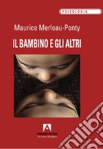 Il bambino e gli altri libro