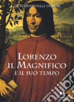 Lorenzo il Magnifico e il suo tempo libro