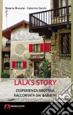 Lala's story. L'esperienza adottiva raccontata dai bambini