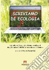 Scriviamo di ecologia. Articoli e riflessioni sul tema realizzati dagli studenti dell'IC Marta Russo di Roma libro