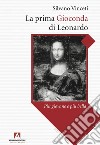 La prima Gioconda di Leonardo più giovane e più bella libro di Vinceti Silvano