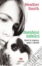 Bambini infelici. Quali le ragioni, quali i rimedi