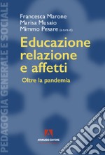 Educazione, relazione e affetti. Oltre la pandemia libro