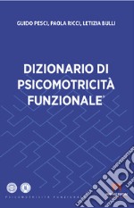 Dizionario di psicomotricità funzionale libro