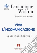 Viva l'incomunicazione. La vittoria dell'Europa