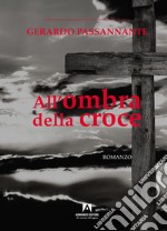 All'ombra della croce libro