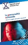 Personalità schizoide. Per nativi digitali e informatici consapevoli libro