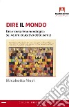 Dire il mondo. Una ricerca fenomenologica sul valore educativo delle parole libro di Musi Elisabetta