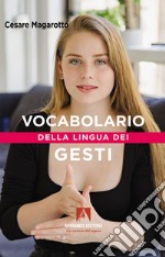 Vocabolario della lingua dei gesti libro