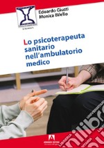 Lo psicoterapeuta sanitario nell'ambulatorio medico libro