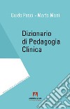 Dizionario di pedagogia clinica libro di Pesci Guido Mani Marta