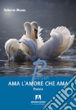 Ama l'amore che ama