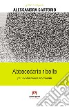 Abbecedario ribelle per un'educazione emozionale libro