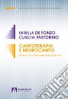 Cantoterapia e neurocanto. Dal biocanto al bioneurocanto funzionale libro