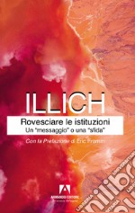 Rovesciare le istituzioni. Un «messaggio» o una «sfida»? libro