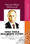 Cosa vuole realmente Putin? Studio della sua personalità. Lettera aperta e domande aperte di uno psichiatra a Vladimir Putin libro