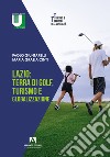 Lazio: terra di golf, turismo e globalizzazione libro