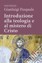 Introduzione alla teologia e al mistero di Cristo libro