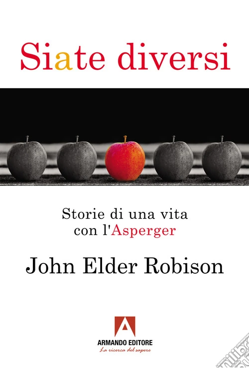 Siate diversi. Storie di una vita con l'Asperger