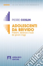 Adolescenti da brivido. Problemi, devianze e incubi dei giovani d'oggi libro