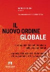 Il nuovo ordine globale. I protagonisti del multilateralismo nelle principali aree continentali. Le principali istituzioni di riferimento in Africa, Americhe, Artico, Asia; Europa libro