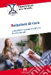 Relazioni di cura. Sintesi delle ricerche scientifiche in psicoterapia libro