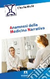 Anamnesi della medicina narrativa libro