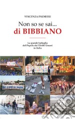 Non so se sai... di Bibbiano. La grande battaglia del popolo dei diritti umani in Italia libro