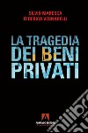 La tragedia dei beni privati libro