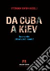 Da Cuba a Kiev. Questa volta chi salverà il mondo? libro