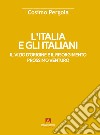 L'Italia e gli italiani. Il vizio d'origine e il risorgimento libro