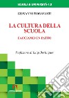 La cultura della scuola. Facciamo un patto libro