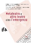 Metateatro e altro teatro oltre l'emergenza libro